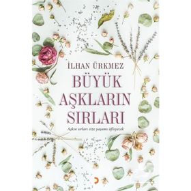 BÜYÜK AŞKLARIN SIRLARI - İLHAN ÜRKMEZ