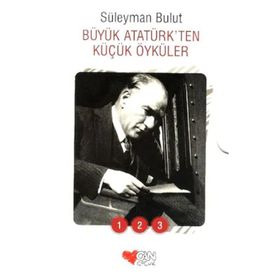 Büyük Atatürkten Küçük Öyküler 1-2-3 Takım - Süleyman Bulut