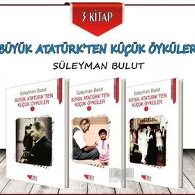 Büyük Atatürkten Küçük Öyküler 1-2-3 Takım - Süleyman Bulut