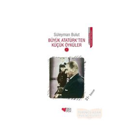 BÜYÜK ATATÜRKTEN KÜÇÜK ÖYKÜLER 1 - SÜLEYMAN BULUT