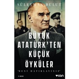 BÜYÜK ATATÜRKTEN KÜÇÜK ÖYKÜLER 1 - SÜLEYMAN BULUT