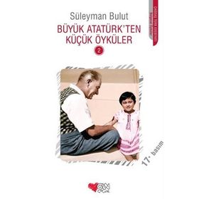 BÜYÜK ATATÜRK'TEN KÜÇÜK ÖYKÜLER 2 - SÜLEYMAN BULUT