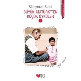 BÜYÜK ATATÜRK'TEN KÜÇÜK ÖYKÜLER 2 - SÜLEYMAN BULUT