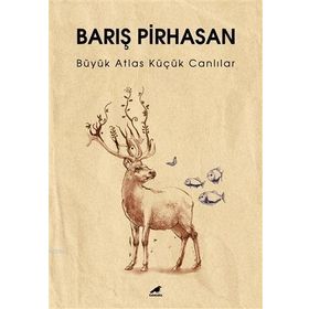 Büyük Atlas Küçük Canlılar - Barış Pirhasan