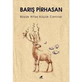 Büyük Atlas Küçük Canlılar - Barış Pirhasan