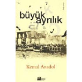 BÜYÜK AYRILIK - KEMAL ANADOL