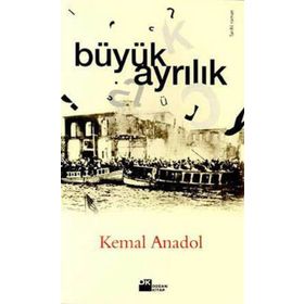 BÜYÜK AYRILIK - KEMAL ANADOL