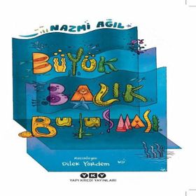 Büyük Balık Buluşması - Nazmi Ağıl