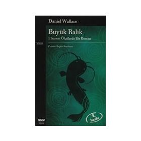 Büyük Balık Efsanevi Ölçülerde Bir Roman - Daniel Wallace