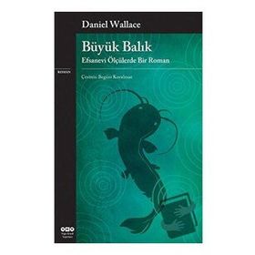 Büyük Balık Efsanevi Ölçülerde Bir Roman - Daniel Wallace