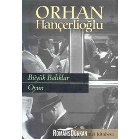 BÜYÜK BALIKLAR / OYUN - ORHAN HANÇERLİOĞLU