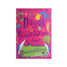 Büyük Başarılarım ve Diğer Başarısızlıklarım - Catherine Wilkins