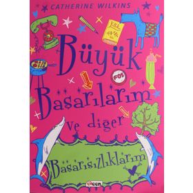 Büyük Başarılarım ve Diğer Başarısızlıklarım - Catherine Wilkins