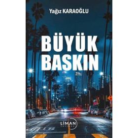 Büyük Baskın Yağız Karaoğlu
