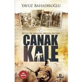 Büyük Bir Milletin Direniş Destanı Çanakkale - Yavuz Bahadıroğlu