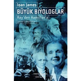 Büyük Biyologlar Ray'den Hamilton'a - Ioan James
