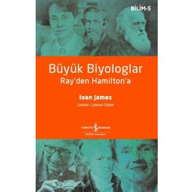 Büyük Biyologlar Ray'den Hamilton'a - Ioan James