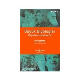 Büyük Biyologlar - Ray'den Hamilton'a