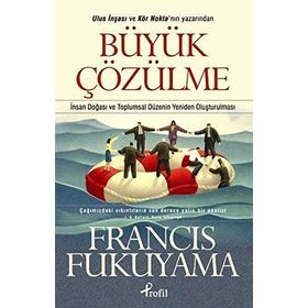 BÜYÜK ÇÖZÜLME - FRANCIS FUKUYAMA