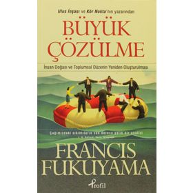 BÜYÜK ÇÖZÜLME - FRANCIS FUKUYAMA