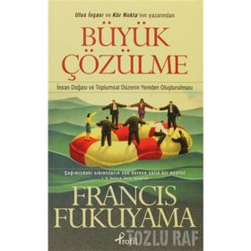 BÜYÜK ÇÖZÜLME - FRANCIS FUKUYAMA
