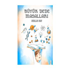 Büyük Dede Masalları - Abdullah Akay