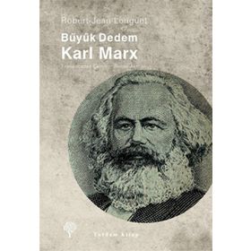 BÜYÜK DEDEM KARK MARX - ROBERT JEAN LONGUET