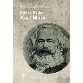 BÜYÜK DEDEM KARK MARX - ROBERT JEAN LONGUET