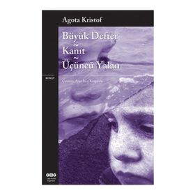 Büyük Defter - Kanıt - Üçüncü Yalan - Agota Kristof