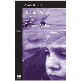 Büyük Defter - Kanıt - Üçüncü Yalan - Agota Kristof
