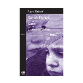 Büyük Defter - Kanıt - Üçüncü Yalan - Agota Kristof