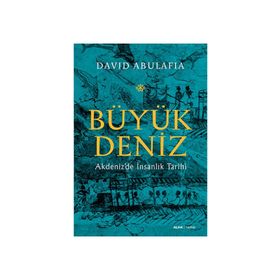 BÜYÜK DENIZ AKDENIZDE İNSANLIK TARIHI - DAVID ABULAFIA