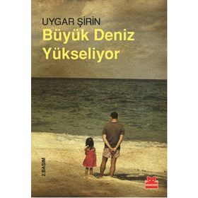 Büyük Deniz Yükseliyor - Uygar Şirin