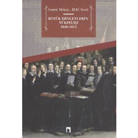 BÜYÜK DEVLETLERIN YÜKSELIŞI 1648-1815 - DEREK MCKAY;H. M. SCOTT