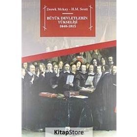 BÜYÜK DEVLETLERIN YÜKSELIŞI 1648-1815 - DEREK MCKAY;H. M. SCOTT