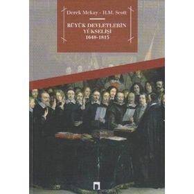 BÜYÜK DEVLETLERIN YÜKSELIŞI 1648-1815 - DEREK MCKAY;H. M. SCOTT