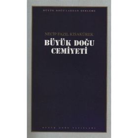 BÜYÜK DOĞU CEMIYETI - NECIP FAZIL KISAKÜREK