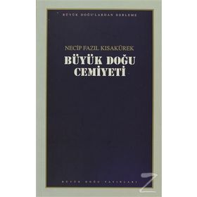 BÜYÜK DOĞU CEMIYETI - NECIP FAZIL KISAKÜREK