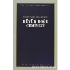 BÜYÜK DOĞU CEMIYETI - NECIP FAZIL KISAKÜREK