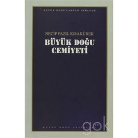 BÜYÜK DOĞU CEMIYETI - NECIP FAZIL KISAKÜREK