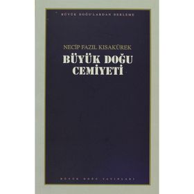 BÜYÜK DOĞU CEMIYETI - NECIP FAZIL KISAKÜREK