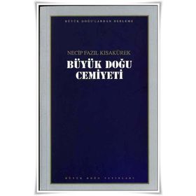 BÜYÜK DOĞU CEMIYETI - NECIP FAZIL KISAKÜREK