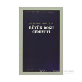 BÜYÜK DOĞU CEMIYETI - NECIP FAZIL KISAKÜREK