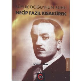 Büyük Doğu’nun Ruhu - Duran Boz Necip Fazıl Kısakürek