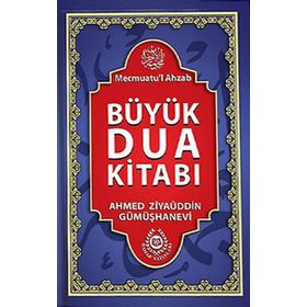 BÜYÜK DUA KITABI - AHMED ZIYAÜDDIN GÜMÜŞHANEVI