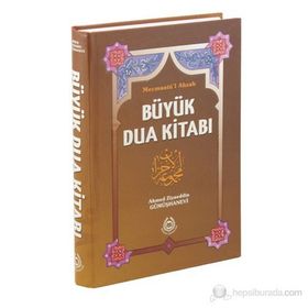 BÜYÜK DUA KITABI - AHMED ZIYAÜDDIN GÜMÜŞHANEVI