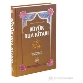 BÜYÜK DUA KITABI - AHMED ZIYAÜDDIN GÜMÜŞHANEVI
