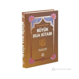 BÜYÜK DUA KITABI - AHMED ZIYAÜDDIN GÜMÜŞHANEVI