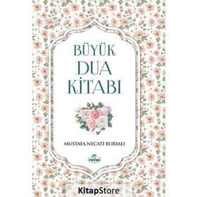 Büyük Dua Kitabı - Mustafa Necati Bursalı