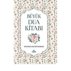 Büyük Dua Kitabı - Mustafa Necati Bursalı
